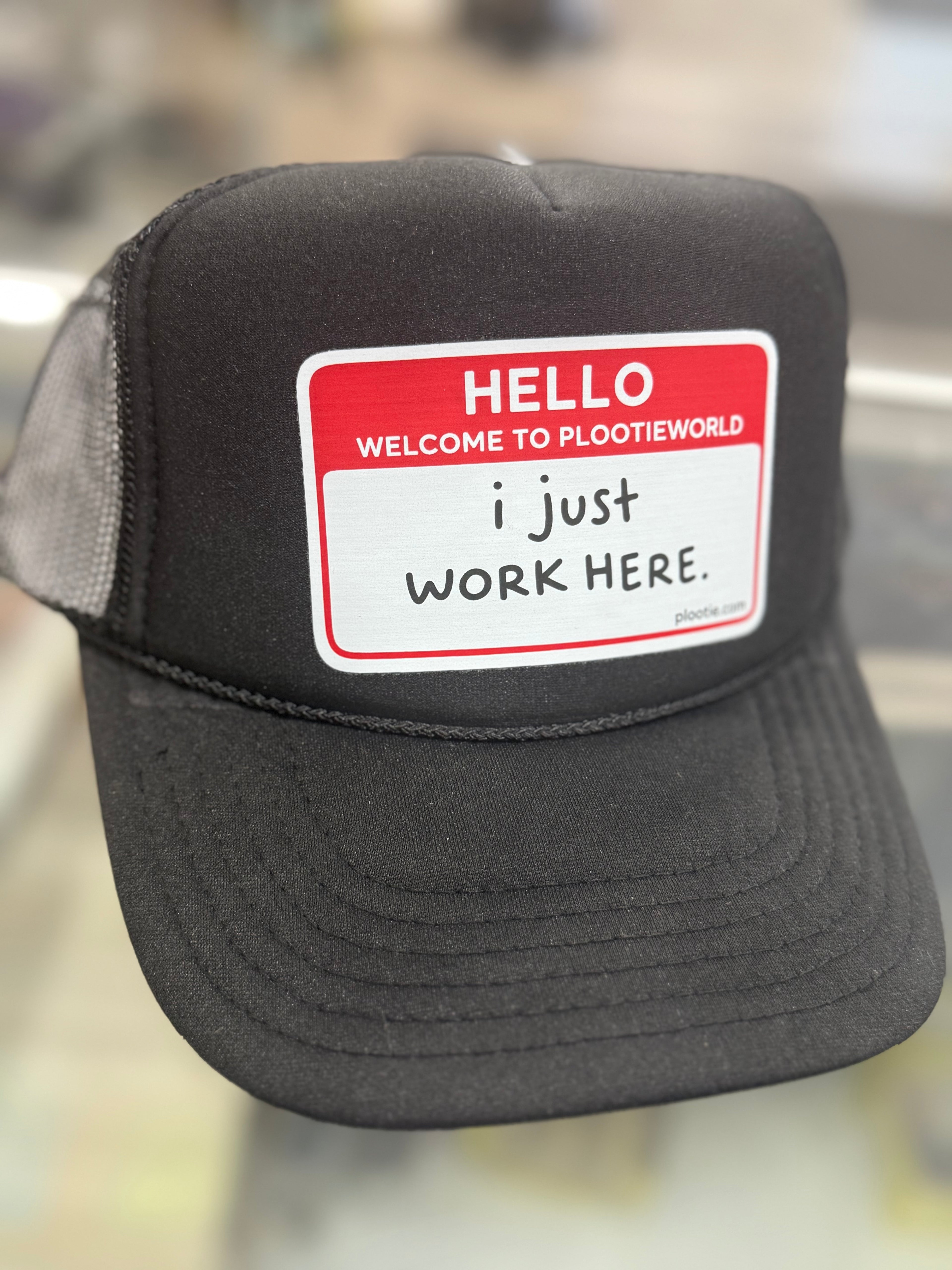 “I just work here” Cap